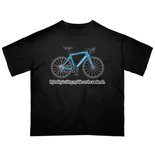 趣味は週末のロードバイク青 Oversized T-Shirt