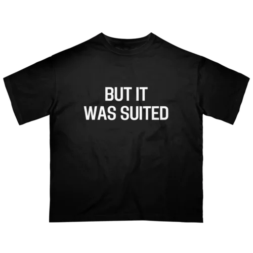 BUT IT WAS SUITED オーバーサイズTシャツ