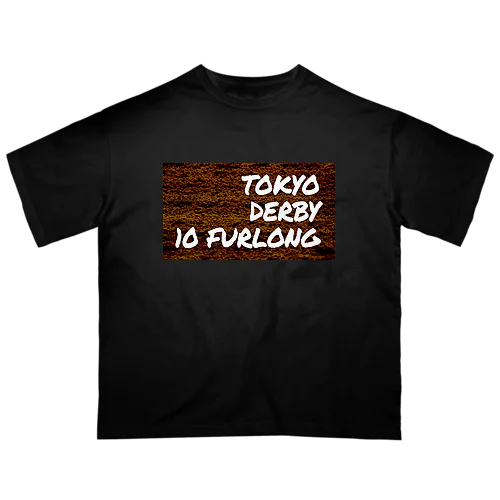 東京ダービー10ハロン オーバーサイズTシャツ