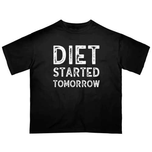 Diet started tomorrow Oversized T-Shirt