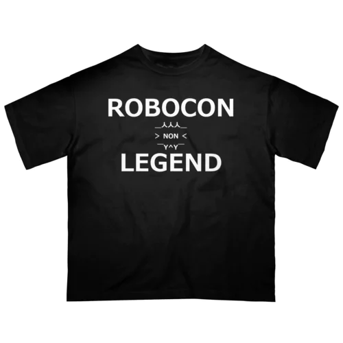 ROBOCON NON LEGEND Oversized T-Shirt