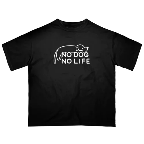 NO DOG NO LIFE(白線) Oversized T-Shirt