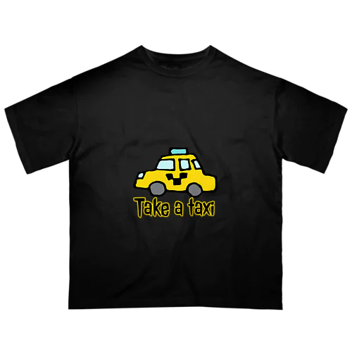 Take a taxi Tシャツ オーバーサイズTシャツ