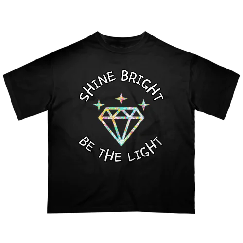 Shine Bright, Be the Light オーバーサイズTシャツ