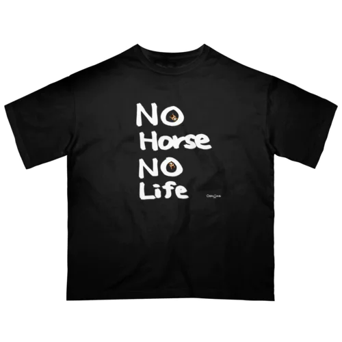 No Horse, No Life オーバーサイズTシャツ