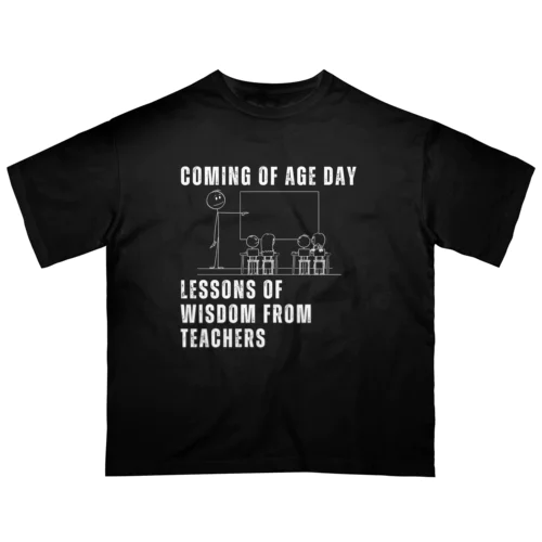 Coming of Age Day: Lessons of Wisdom from Teachers Oversized T-Shirt