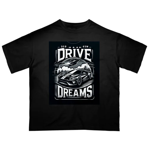 Drive your dreams オーバーサイズTシャツ