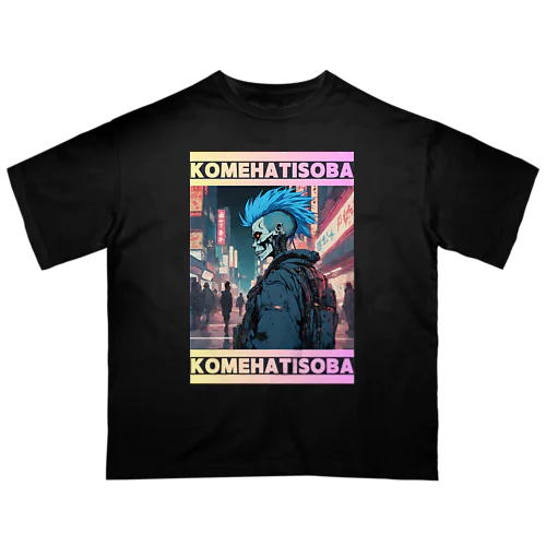 CYBER PUNK 80'S KOMEHATISOBA TYPE2 オーバーサイズTシャツ