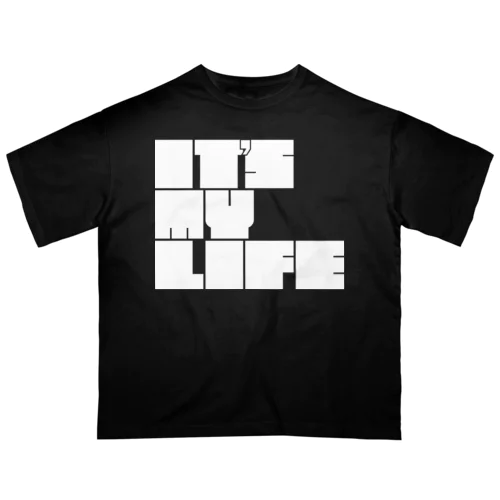 IT'S MY LIFE(白文字) オーバーサイズTシャツ