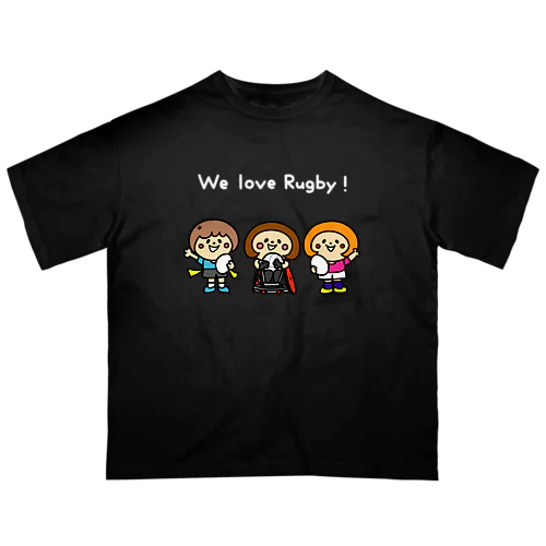 We love rugby! 【文字ホワイト】 オーバーサイズTシャツ