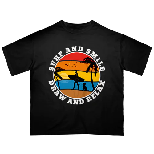 Surf and Smile, Draw and Relax Oversized T-Shirt