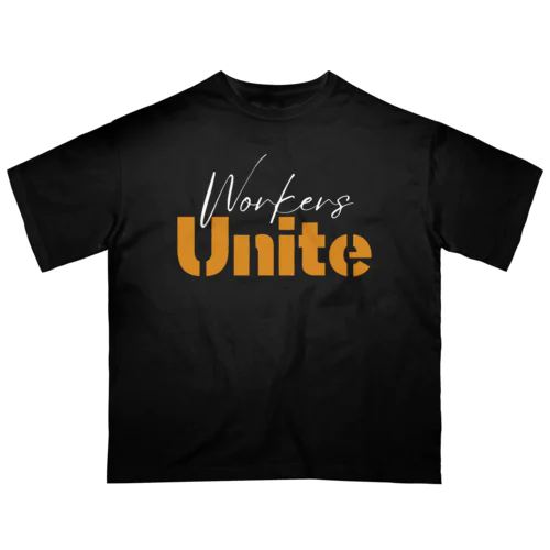 Workers Unite オーバーサイズTシャツ