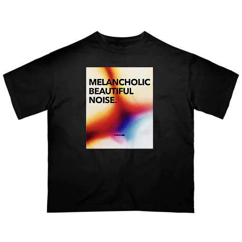 MELANCHOLIC BEAUTIFUL NOISE. Oversized T-Shirt