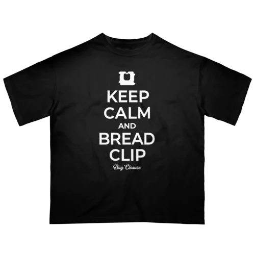 KEEP CALM AND BREAD CLIP [ホワイト] オーバーサイズTシャツ