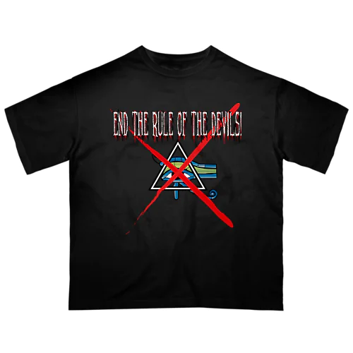 悪魔どもの支配を終わらせる！ End the rule of the devils! オーバーサイズTシャツ