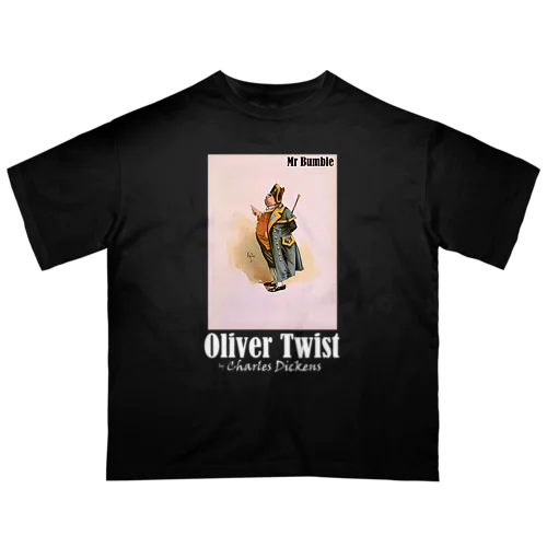 「監督官バンブル in オリバー・ツイスト」byチャールズ・ディケンズ_Tシャツ、パーカー Oversized T-Shirt