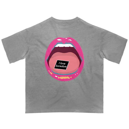 mouth & paper 退屈が大好きver. オーバーサイズTシャツ