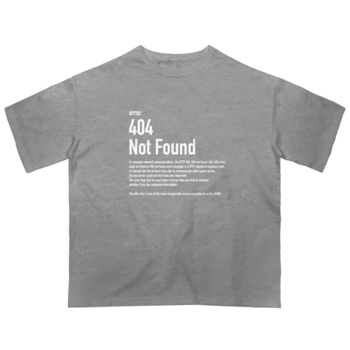 404 NotFound （白文字）エラーコードシリーズ Oversized T-Shirt