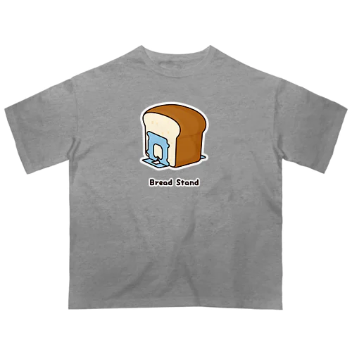 パン立てるやつ オーバーサイズTシャツ