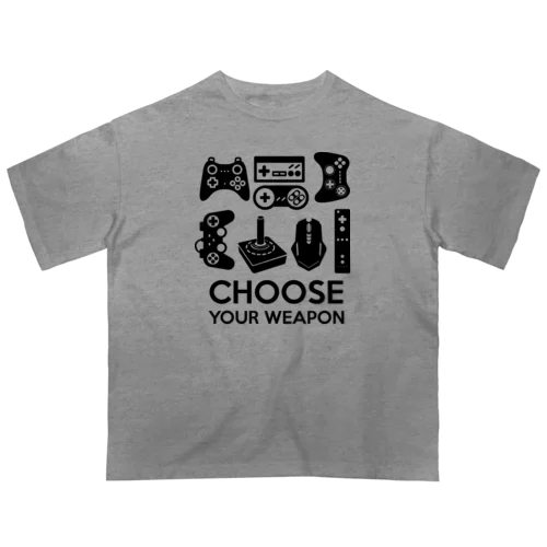 Choose your weapon オーバーサイズTシャツ