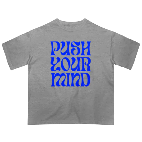 push your mind  Oversized T-Shirt