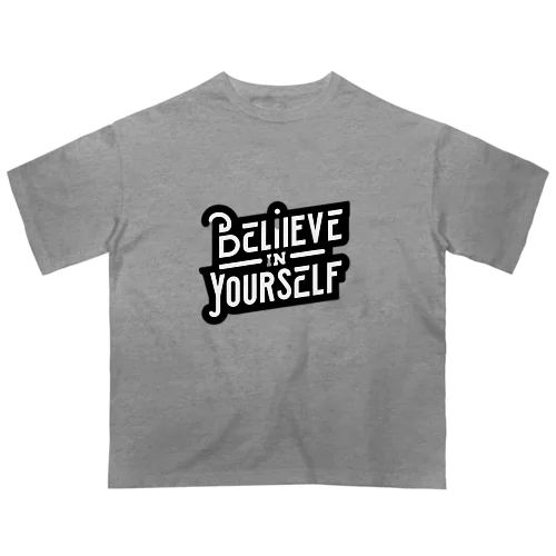 Believe in Yourself　自分を信じて オーバーサイズTシャツ