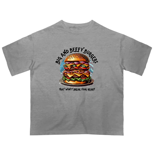 あなたを満足させるバーガーを! Oversized T-Shirt