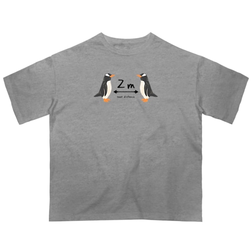 ジェンツーペンギン好きのためのソーシャルディスタンス　AW/k Oversized T-Shirt