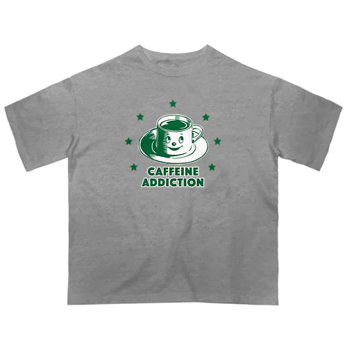 カフェイン中毒 (CAFFEINE ADDICTION：GREEN) Oversized T-Shirt