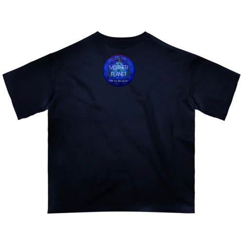 母星回帰曼荼羅　MOTHER PLANET 〜私達は水から生まれた オーバーサイズTシャツ