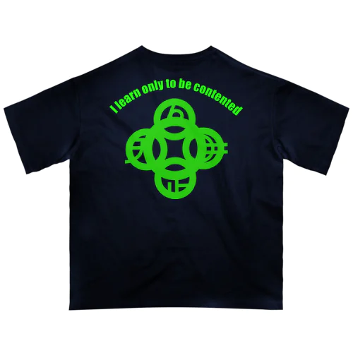 吾唯足りるを知るh.t.大アーチ・英文字・緑 Oversized T-Shirt