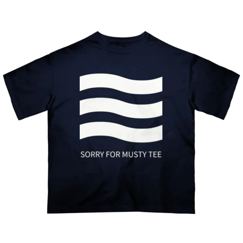 生乾き、すみません。SORRY FOR MUSTY TEE オーバーサイズTシャツ