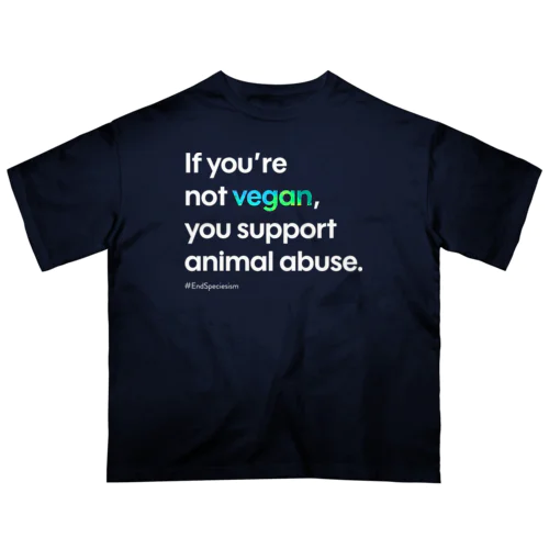 If you're not vegan (ブラック) Oversized T-Shirt