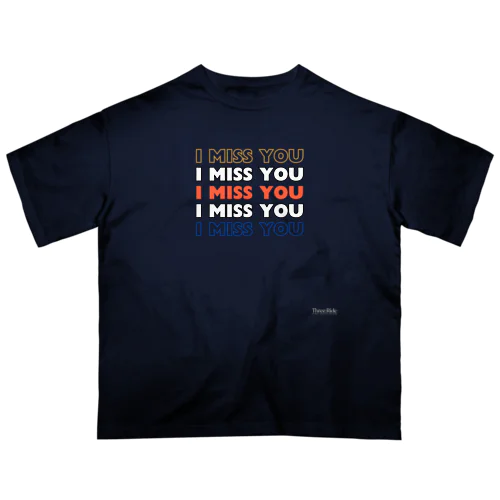 THREE RIDE：I MISS YOU Ｔシャツ オーバーサイズTシャツ