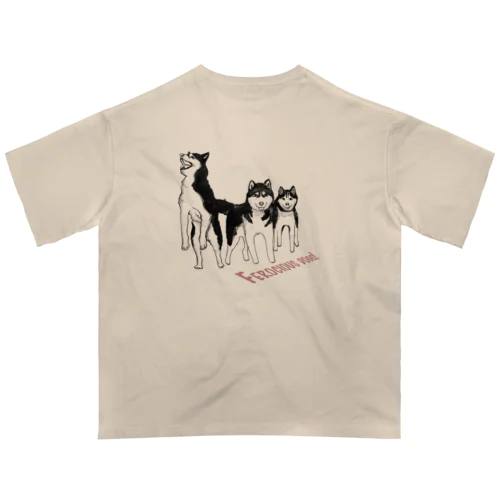 Ferocious dogs！　凶暴な犬たち Oversized T-Shirt