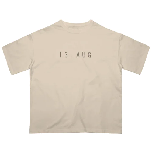 バースデー［13.AUG］ Oversized T-Shirt