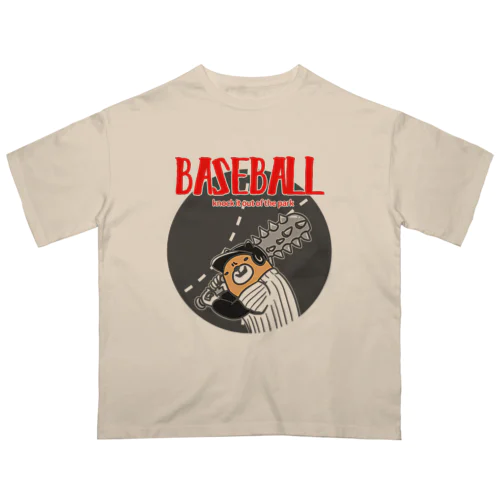 野球Bear2(凶悪顔クマシリーズ) Oversized T-Shirt