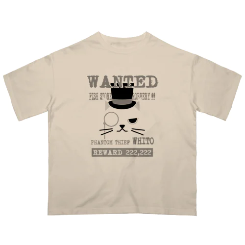 WANTED～怪盗ホワイト編～ Oversized T-Shirt