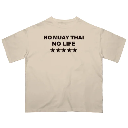 NO MUAY THAI NO LIFE　ノームエタイノーライフ LOGO 黒文字 オーバーサイズTシャツ