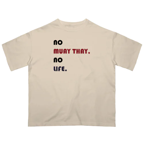 かわいいムエタイ no muay thay,no lile.（赤・紺・黒文字） オーバーサイズTシャツ