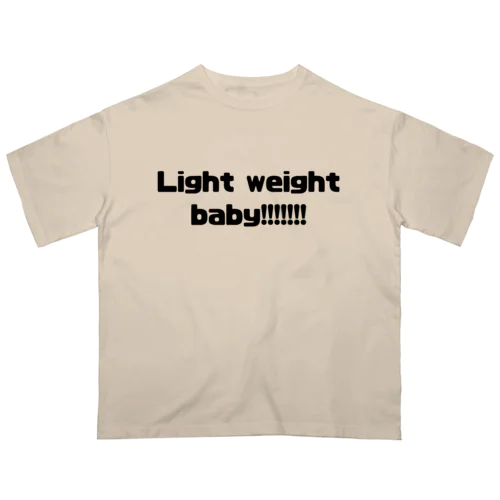 Light weight baby!!!!!!!　黒ロゴ Oversized T-Shirt
