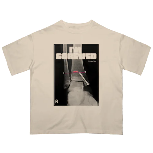 I'M SCREWED  Oversized T-Shirt