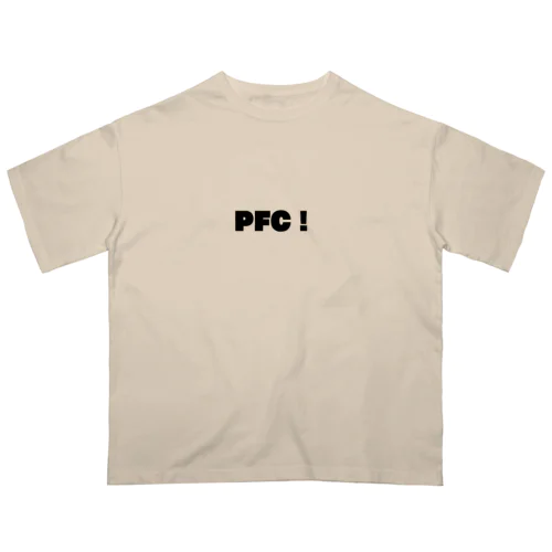 PFC！ Oversized T-Shirt