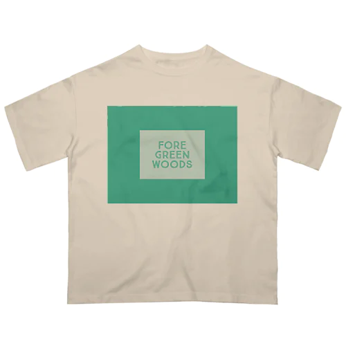 Fore green woods ♬ オーバーサイズTシャツ