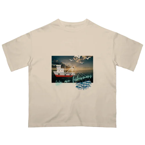 漁と漁船 Oversized T-Shirt