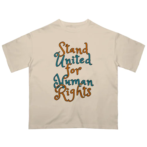 Stand United for Human Rights オーバーサイズTシャツ