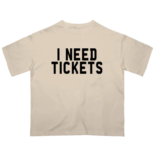 I NEED TICKETS - BLACK LOGO オーバーサイズTシャツ