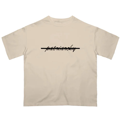 erase patriarchy/サヨナラ家父長制シリーズ Oversized T-Shirt