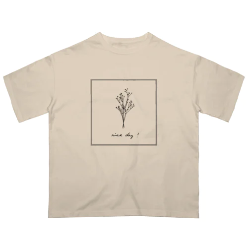 nice day！ Gypsophila Oversized T-Shirt