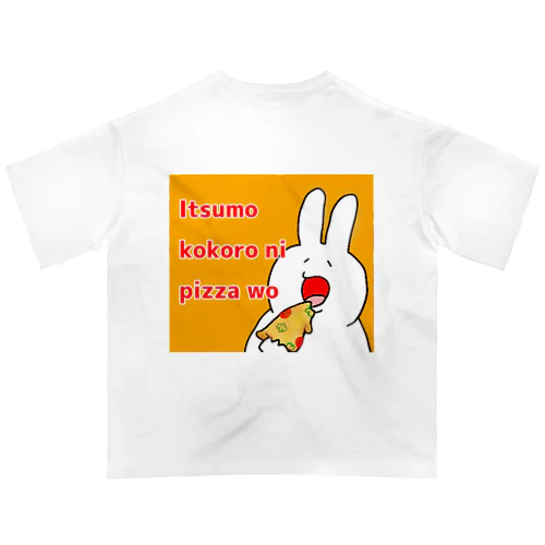 いつも心にピザを Oversized T-Shirt